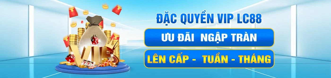 lc88 đặc quyền vip